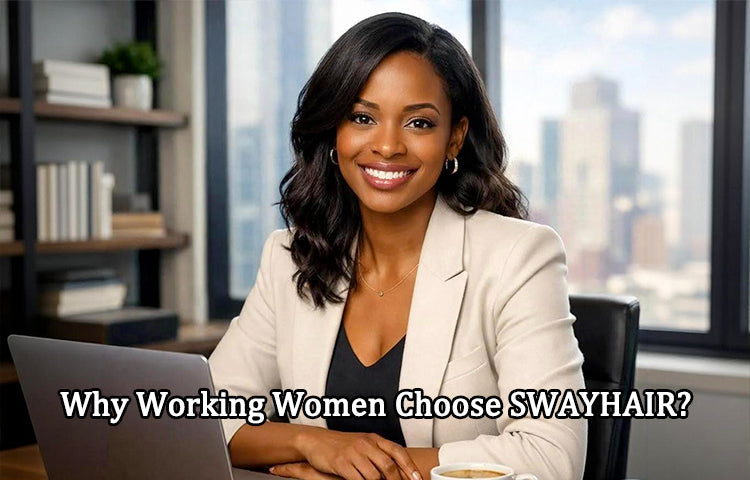 Why Working Women Choose SWAYHAIR for Their Everyday Confidence?