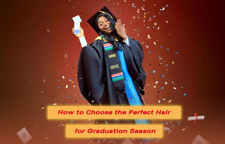 How to Choose the Perfect Hair for Graduation Season