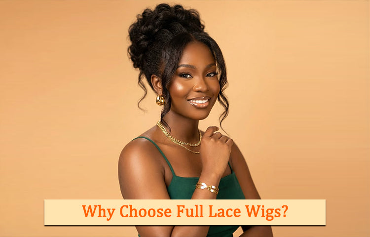 Why Choose Full Lace Wigs?